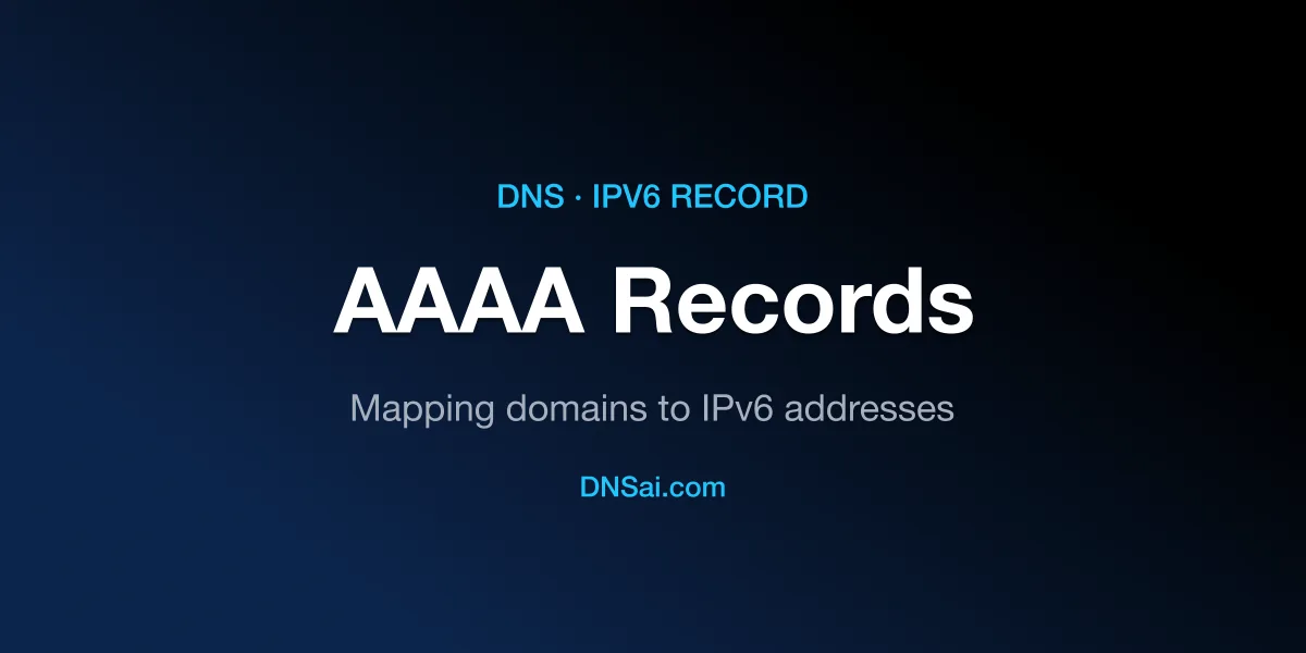 AAAA Records in DNS — Mapping Domains to IPv6 Addresses | DNSai