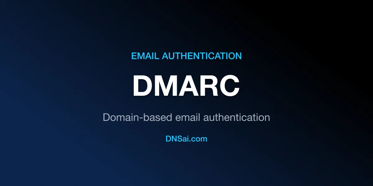 DMARC Records — Domain-Based Email Authentication | DNSai